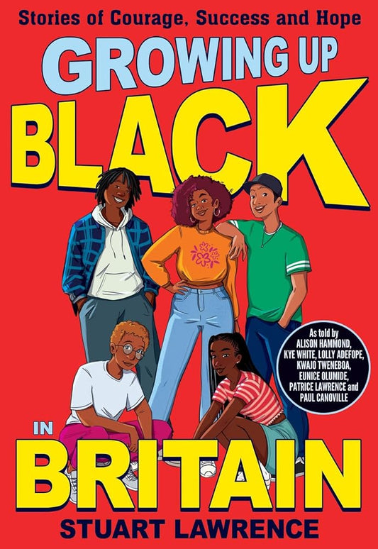 Growing Up Black in Britain: Stories of courage, success and hope cover image